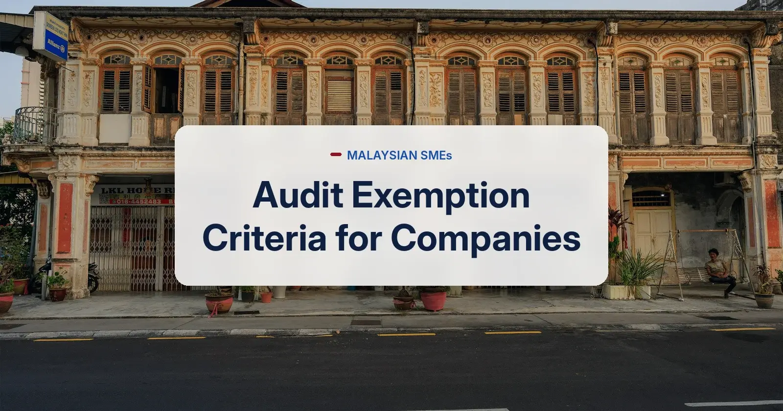Audit exemption criteria for Malaysian companies and SMEs - heritage shophouses