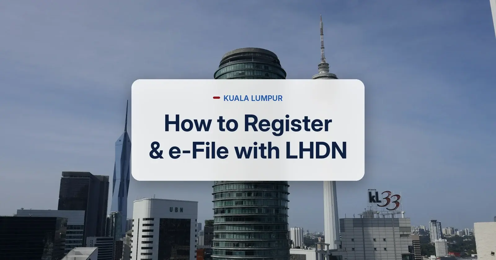How to register and e-file with LHDN - Kuala Lumpur