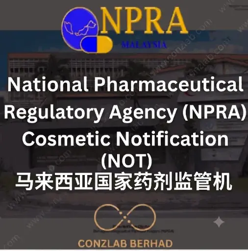 National Pharmaceutical Regulatory Agency (NPRA) Cosmetic Notification (NOT)